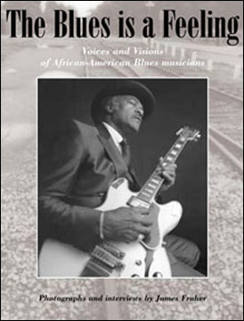 The Blues is a Feeling book by James Fraher